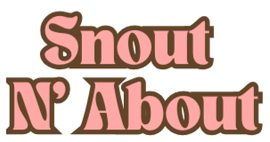 Snout N' About